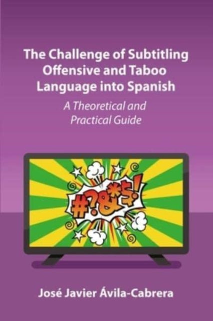 Jose Javier Avila-Ca - Challenge of Subtitling Offensive and Taboo Lan