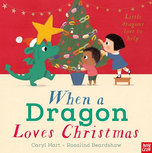Caryl Hart - When a Dragon Loves Christmas - New Hardback