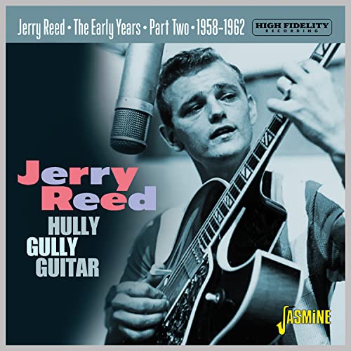 Jerry Reed - Early Years Part 2 - Hully Gully Guitar 1958-1962 - CD