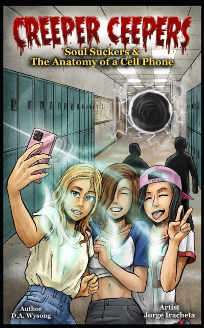 Wysong - CREEPER CEEPERS - Soul Suckers & the Anatomy of a Cell Phone