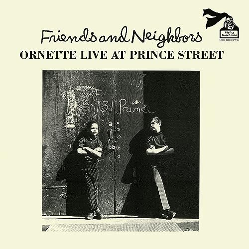 ORNETTE COLEMAN - FRIENDS AND NEIGHBOURS: ORNETTE LIVE AT PRINCE STREE