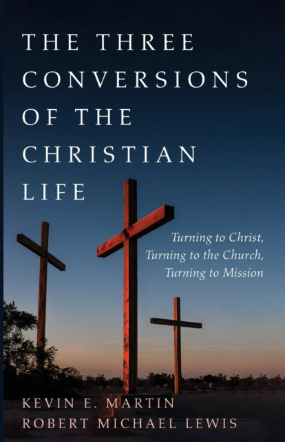 Martin - Three Conversions of the Christian Life - New paperback or so