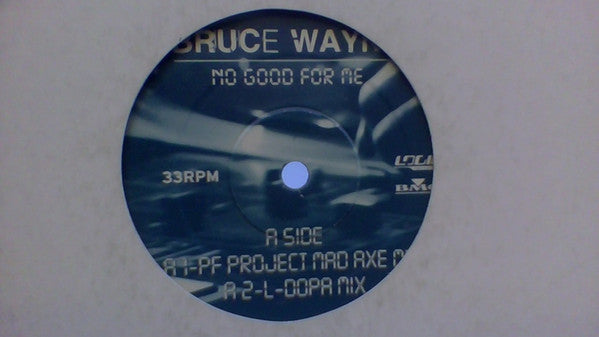 Bruce Wayne - No Good For Me - Used Vinyl Record 12"