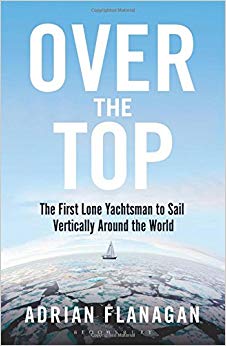 Adrian Flanagan - Over the Top : The First Lone Yachtsman to Sail Vert