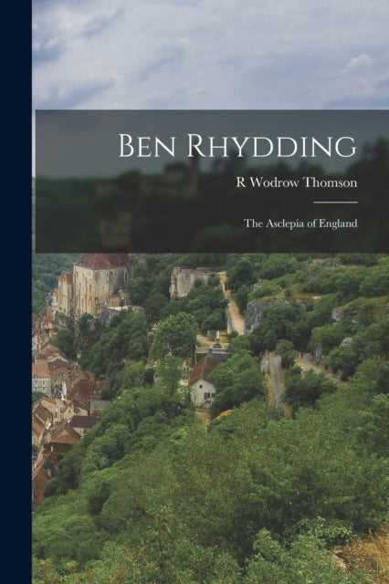 omson - Ben Rhydding The Asclepia of England - New paperback or softb