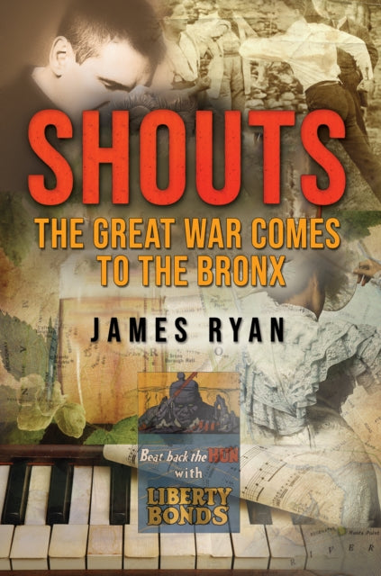 James Ryan - Shouts : The Great War Comes to The Bronx - Paperback