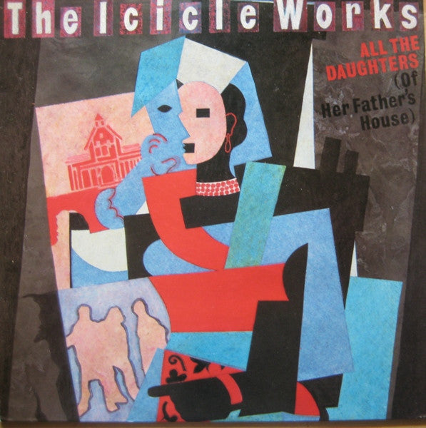 Icicle Works - All The Daughters (Of Her Father's House) - Used Vinyl