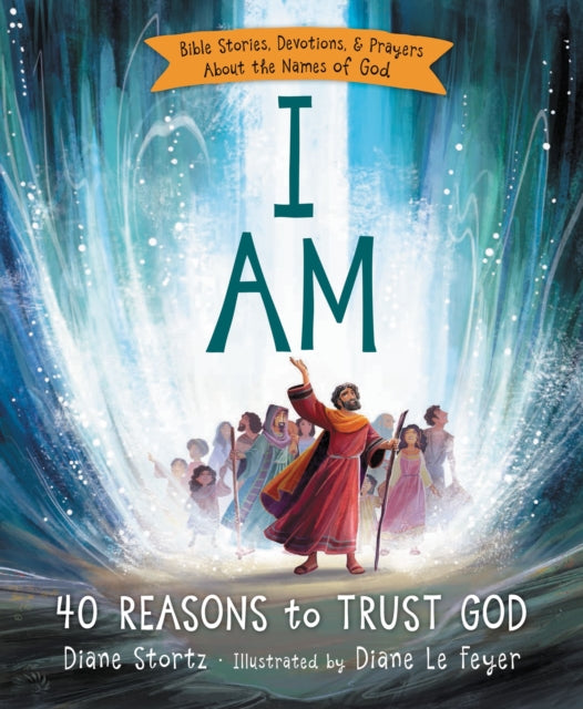 Diane Stortz - I Am : 40 Reasons to Trust God - Hardback