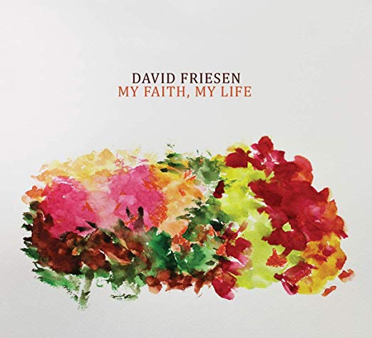 David Friesen - My Faith My Life - CD
