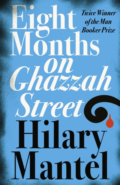 Hilary Mantel - Eight Months on Ghazzah Street - Paperback