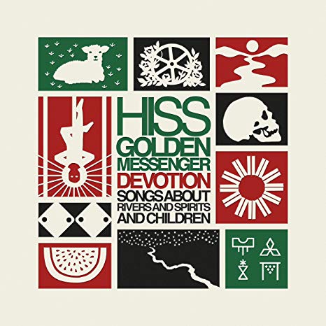 Hiss Golden Messenge - Devotion: Songs About Rivers And Spirits And C