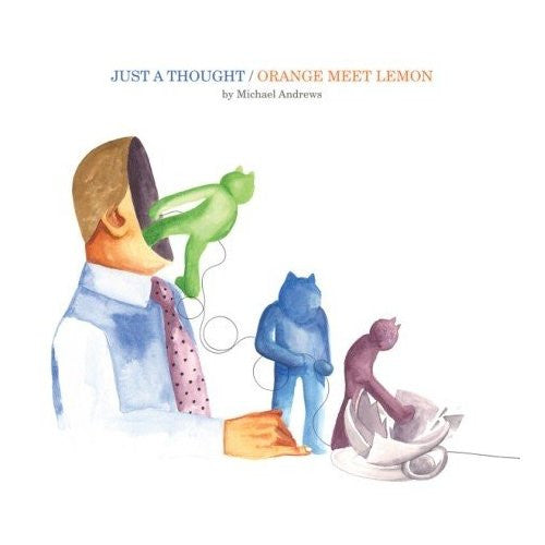 Michael Andrews - Just A Thought / Orange Meet Lemon - Used Vinyl Rec