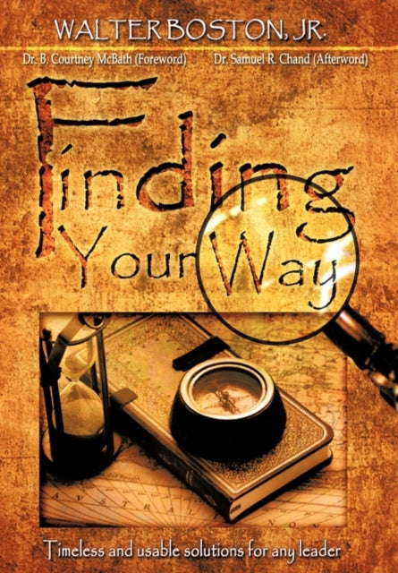 Boston - Finding Your Way: Timeless and Usable Solutions for Any Leade