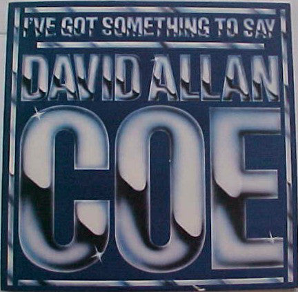 David Allan Coe - I've Got Something To Say - Used Vinyl Reco