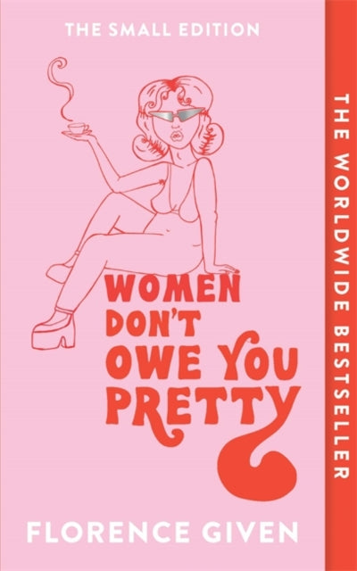 Florence Given - Women Don't Owe You Pretty The Small Edition -