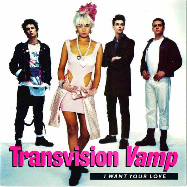 Transvision Vamp - I Want Your Love - Used Vinyl Record 7"