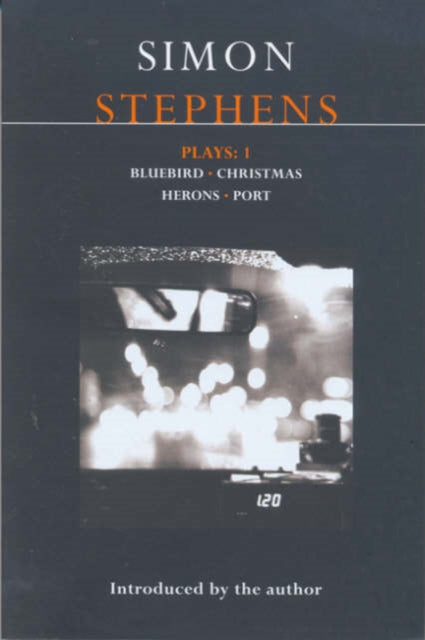 Simon Stephens - Stephens Plays : "Bluebird", "Christmas", "Herons", "
