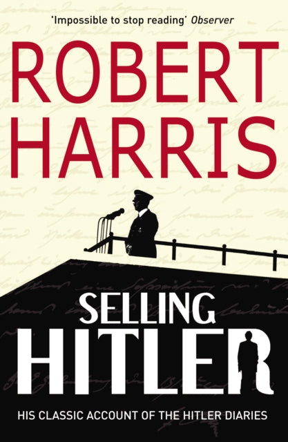 Robert Harris - Selling Hitler : The Story of the Hitler Diaries - Pap