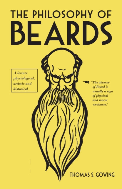 Thomas S. Gowing - Philosophy of Beards - Hardback