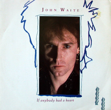 John Waite - If Anybody Had A Heart - Used Vinyl Record 7"
