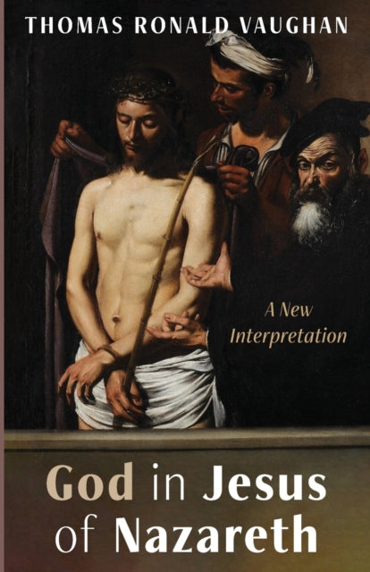 Vaughan - God in Jesus of Nazareth - New paperback or softback