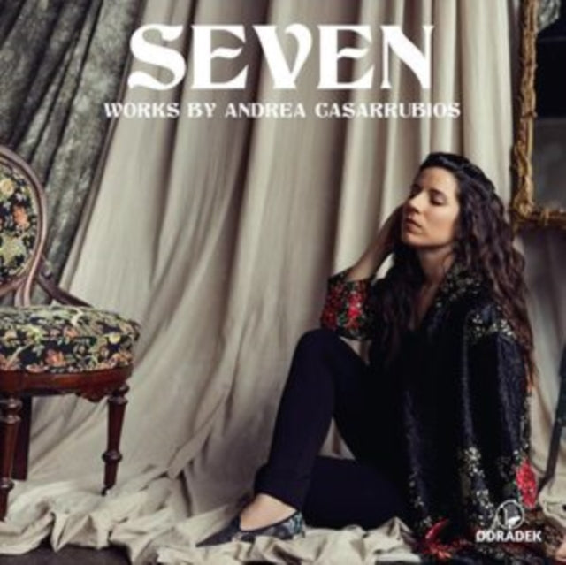 Andrea Casarrubios - Seven: Works by - CD
