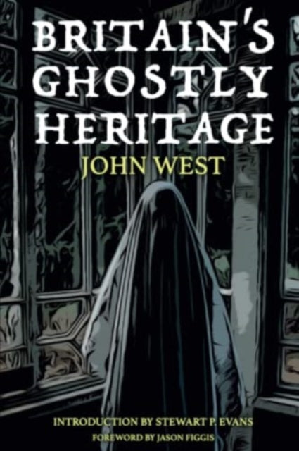 John West - Britain's Ghostly Heritage - New Paperback