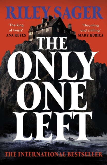 Riley Sager - The Only One Left : the next gripping novel from the mas