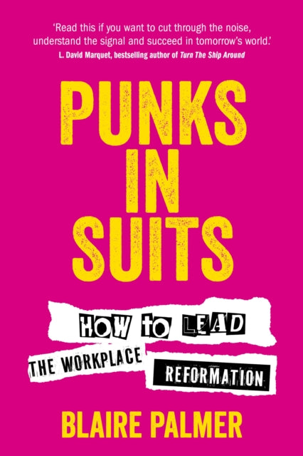 Palmer - Punks in Suits How to lead the workplace reformation - New p