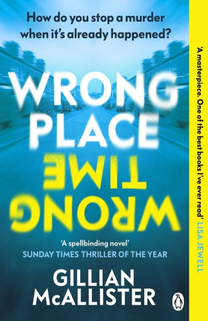 Gillian McAllister - Wrong Place Wrong Time : Can you stop a murder af