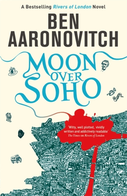 Ben Aaronovitch - Moon Over Soho : The Second Rivers of London novel -