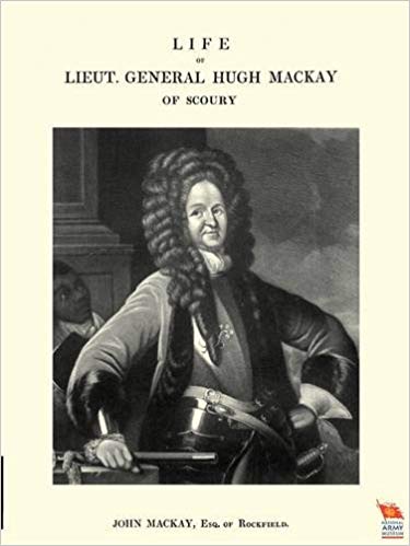 Mackay John - Life of Lieut. General Hugh Mackay of Scoury - New Paper