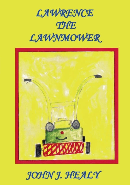 Healy - Lawrence the Lawnmower - New paperback or softback