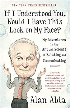 Alan Alda - If I Understood You, Would I Have This Look on My Face? :