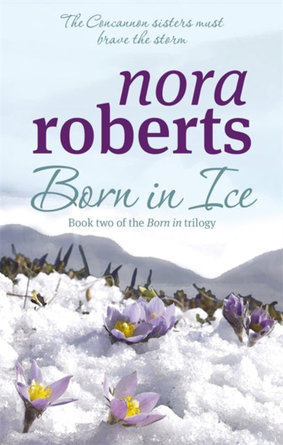 Nora Roberts - Born In Ice : Number 2 in series - Paperback