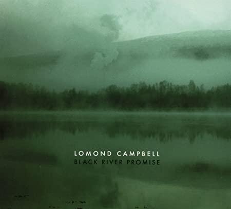 LOMOND CAMPBELL - BLACK RIVER PROMISE - CD ALBUM
