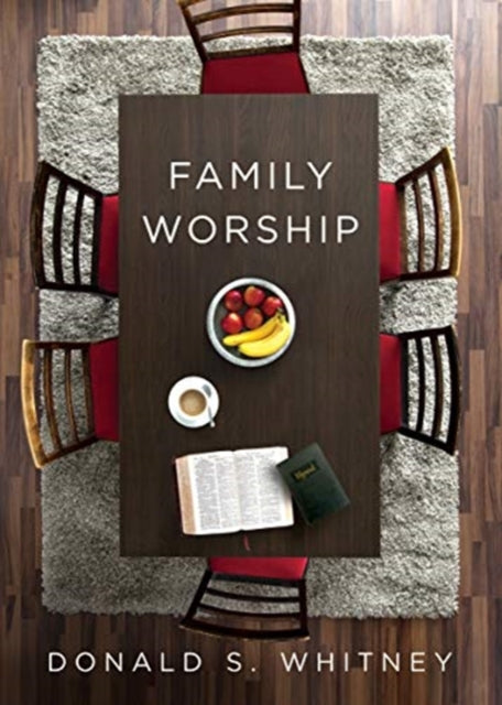Donald S. Whitney - Family Worship - New Paperback