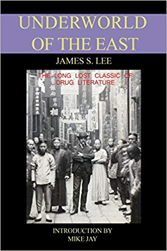 James S. L - Underworld of the East Being Eighteen Years of Actual E