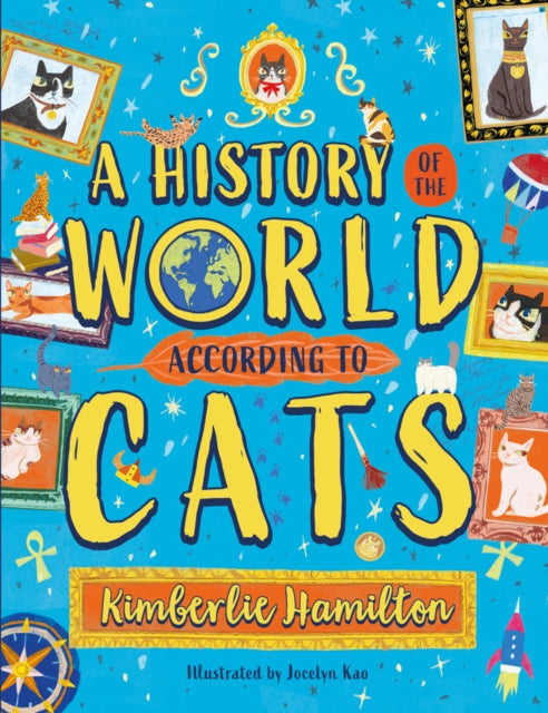 Kimberlie Hamilton - A History of the World (According to Cats!) - Pap