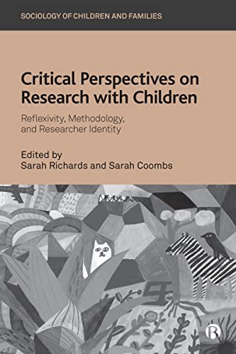 Critical Perspectives on Research with Children : Reflexivity, Methodo