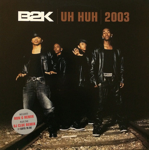 B2K - Uh Huh 2003 / Gots Ta Be - Used Vinyl Record 12"
