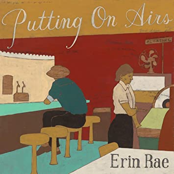 Erin Rae - Putting on Airs - Vinyl Record
