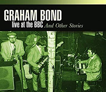 Graham Bond - Live At The BBC And Other Stories - CD