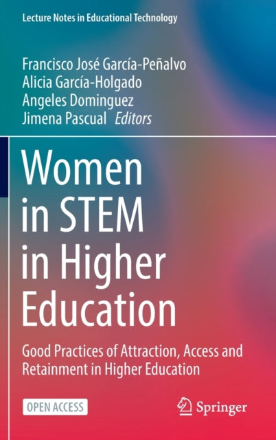 Women in STEM in Higher Education : Good Practices of Attraction, Acce