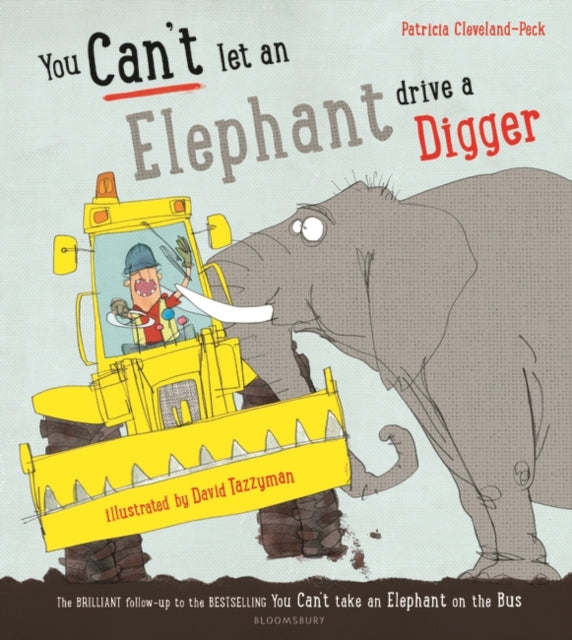 Patricia Cleveland-P - You Can't Let an Elephant Drive a Digger -