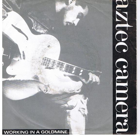 Aztec Camera - Working In A Goldmine - Used Vinyl Record 7"