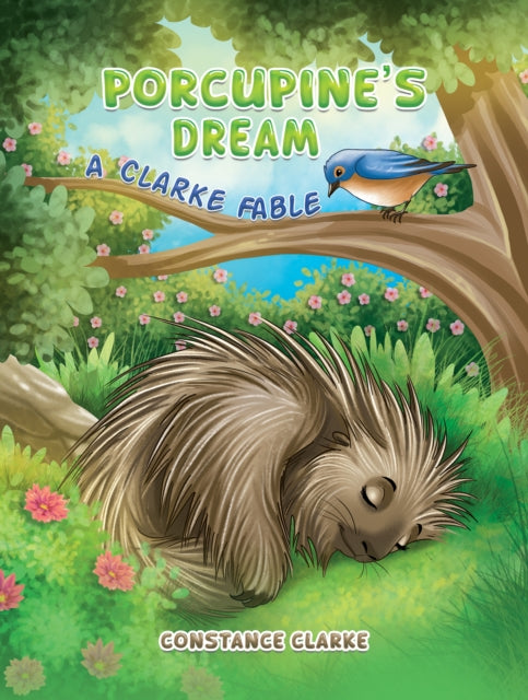 Constance Clarke - Porcupine's Dream : A Clarke Fable - Paperback