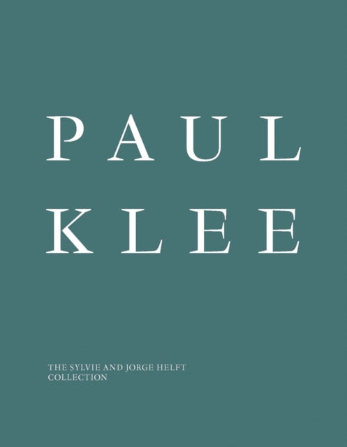 Paul Klee : The Sylvie and Jorge Helft Collection - Paperback