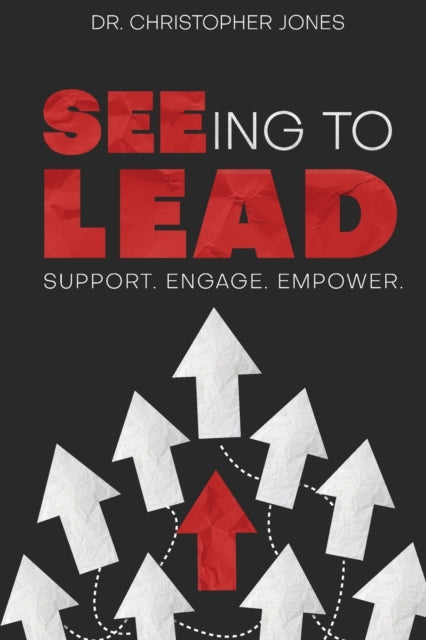 Jones - SEEing To Lead Support. Engage. Empower - New paperback or so