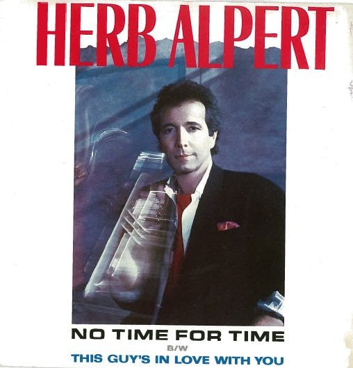 Herb Alpert - No Time For Time / This Guy´s In Love With You - Used